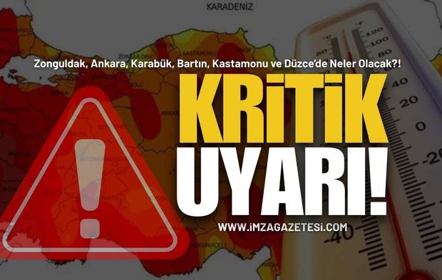 Zonguldak, Ankara, Karabük, Bartın, Kastamonu ve Düzce için Uyarı!