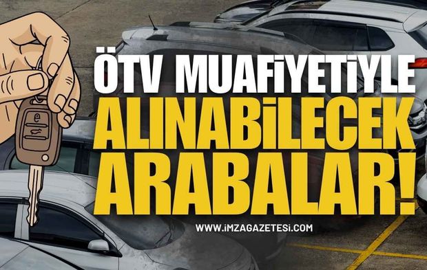 2026 ÖTV Muafiyetli Araç Listesi: İşte Alınabilecek Arabalar ve Güncel Fiyatlar!