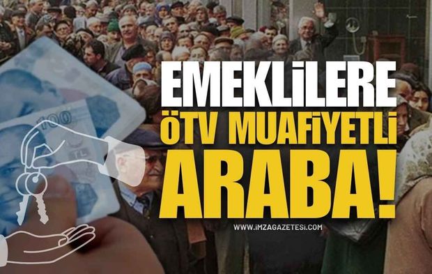 Emeklilere ÖTV Muafiyetli Araç Müjdesi Gelecek mi? 2026 Emekli Araç Alımı Şartları
