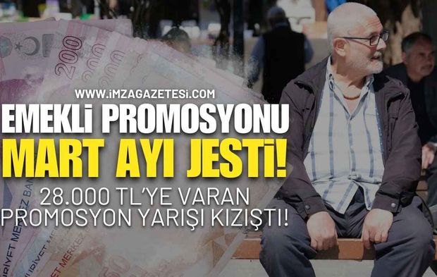 Emekliye Mart Jesti: 28.000 TL’ye Varan Promosyon Yarışı Kızıştı!