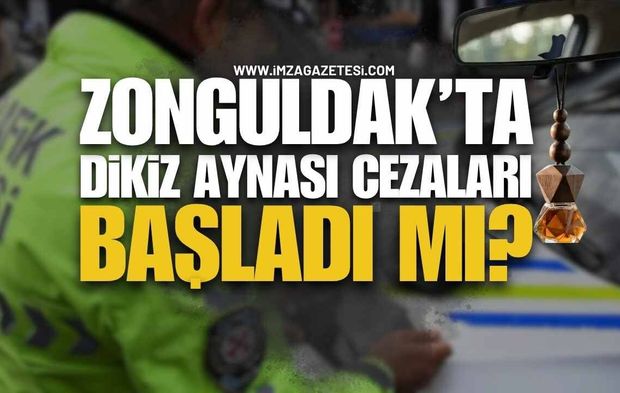 Zonguldak'ta Dikiz Aynasına Koku Asana Cezalar Başladı mı?
