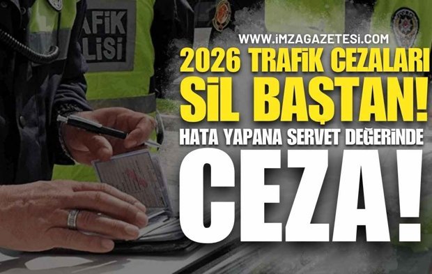 2026 Trafik Cezaları Sil Baştan: Hata Yapana Servet Değerinde Ceza!