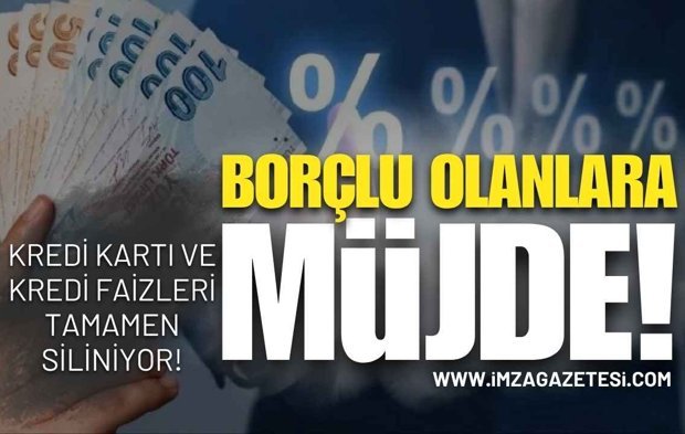 Borcu Olanlara Müjde! Kredi Kartı ve Kredi Faizleri Tamamen Siliniyor!