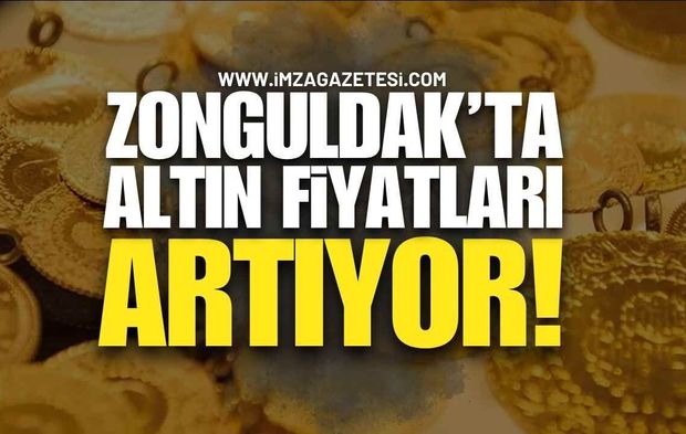 Zonguldak'ta Altın Fiyatları Artışa Geçti!!