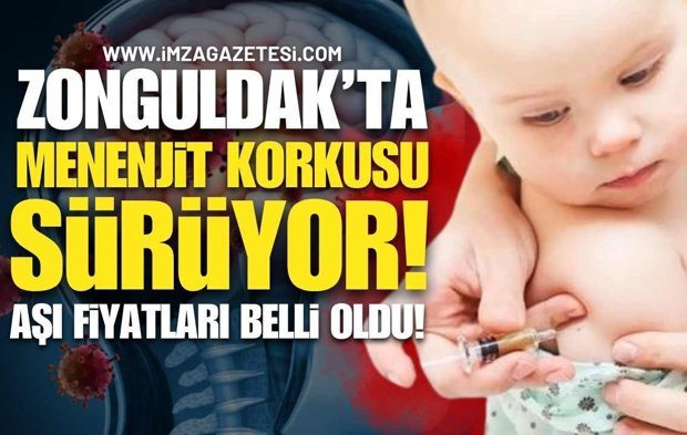 Zonguldak'ta Menenjit Korkusu Sürüyor! Aşı Fiyatları Belli Oldu!