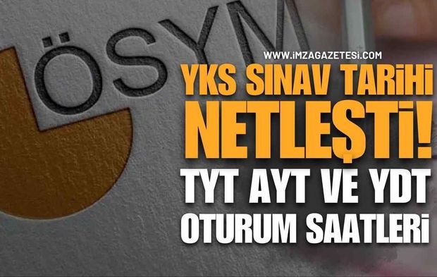 2026 YKS Sınav Tarihleri ve Saatleri Ne Zaman?