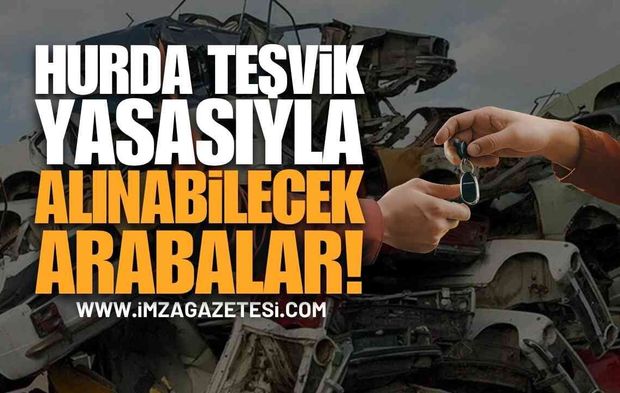 Hurda Teşvik Yasası Çıktı Mı? Hurda Teşvik Yasası İle Alınabilecek ÖTV Muafiyetli Arabalar Ve Fiyatları