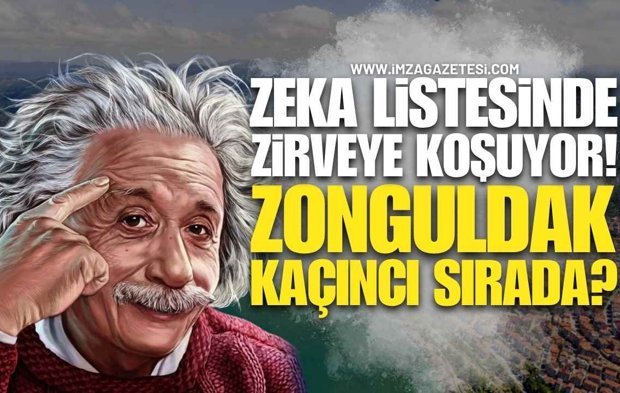 Zeka Listesinde Zirveye Koşuyor: Zonguldak Türkiye’de Kaçıncı Sırada!