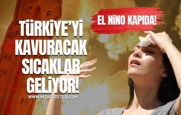 El Nino Kapıda! Türkiye’yi Kavuracak Sıcaklar Geliyor!