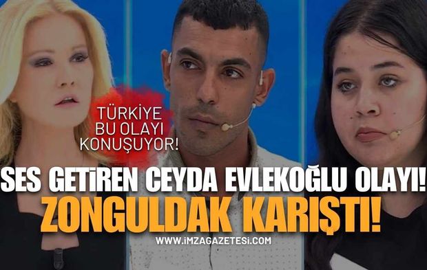 Müge Anlı'da Ses Getiren Ceyda Evlekoğlu Olayı! Zonguldak Karıştı!