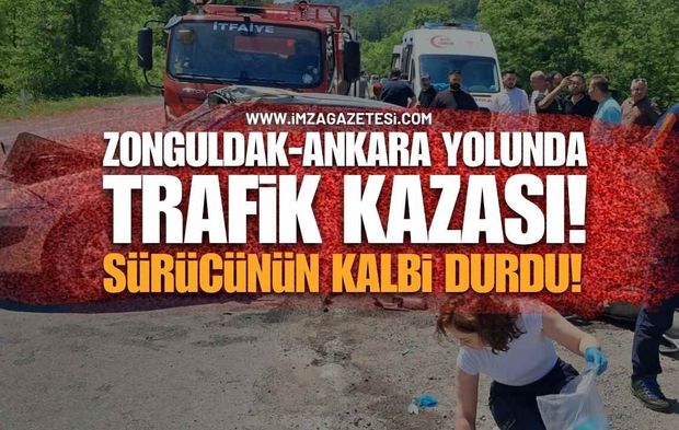 Zonguldak-Ankara Karayolunda Feci Kaza: Sürücünün Kalbi Durdu!