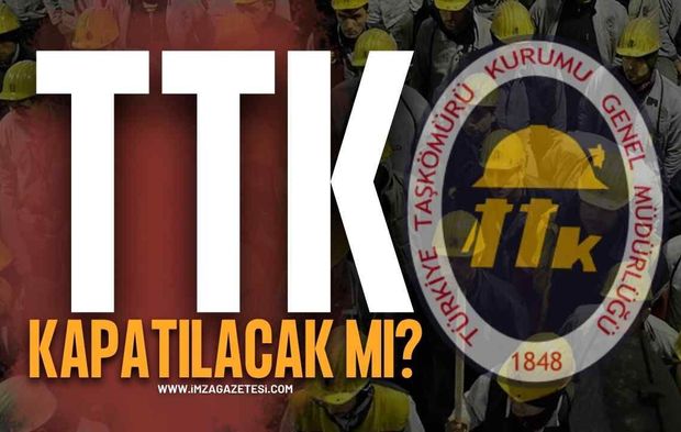 TTK Kapatılacak Mı? İddialar ve Beklentiler!