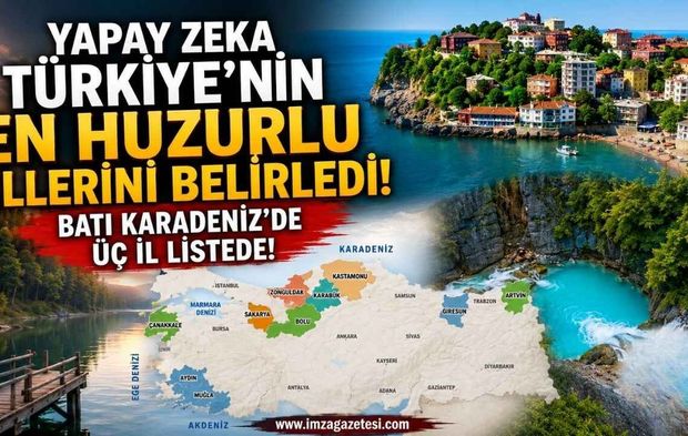 Yapay Zeka Türkiye'nin En Huzurlu İllerini Belirledi! Batı Karadeniz'de Üç İl Listede!