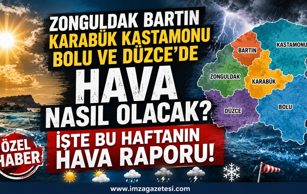 Zonguldak Bartın Karabük Kastamonu Bolu Ve Düzcede Hava Nasıl Olacak? İşte Bu Haftanın Hava Raporu!