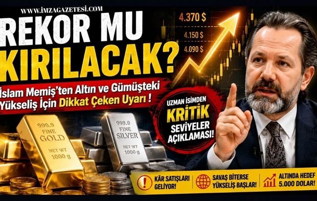 Rekor Mu Kırılacak? İslam Memiş'ten Altın ve Gümüşteki Yükseliş İçin Dikkat Çeken Uyarı!