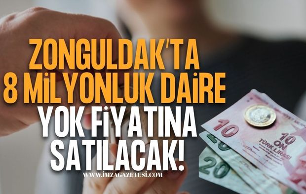Zonguldak’ta 8 Milyon TL’lik Daire Yok Fiyatına Satılacak!