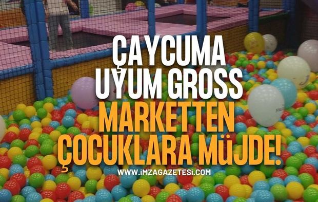 Çaycuma Uyum Gross Markette Çocuklara Eğlenceli Yeni Bir Dünya Hizmete Girdi!