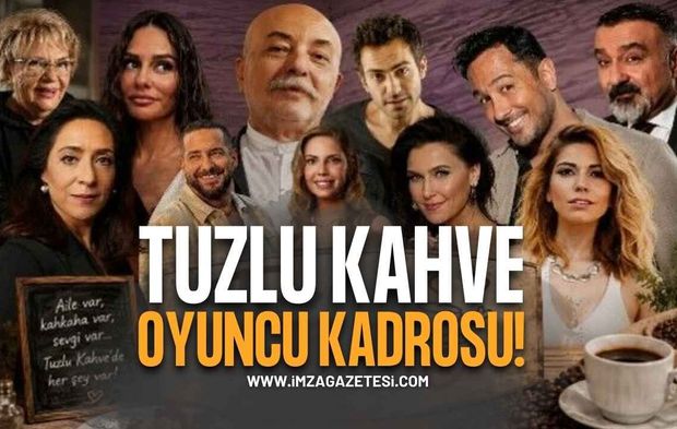 Tuzlu Kahve Dizisi Oyuncuları