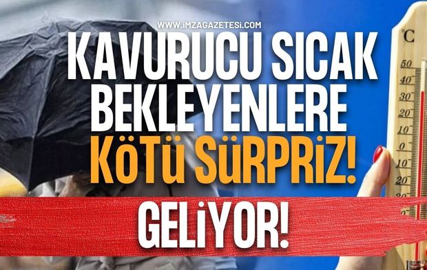 Meteoroloji Alarm Verdi! Kavurucu Sıcakları Bekleyenlere Kötü Sürpriz Geliyor!