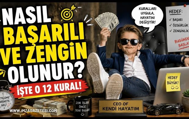 Nasıl Başarılı ve Zengin Olunur? İşte O 12 Kural!