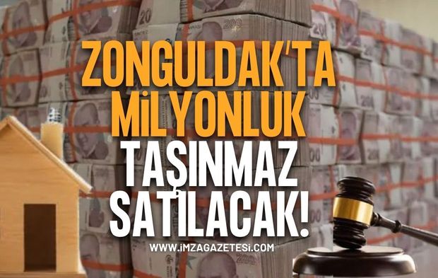 Zonguldak’ta Milyonluk Taşınmaz Satılacak!