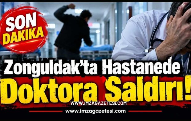 Zonguldak'ta Hastanede Doktora Saldırı!