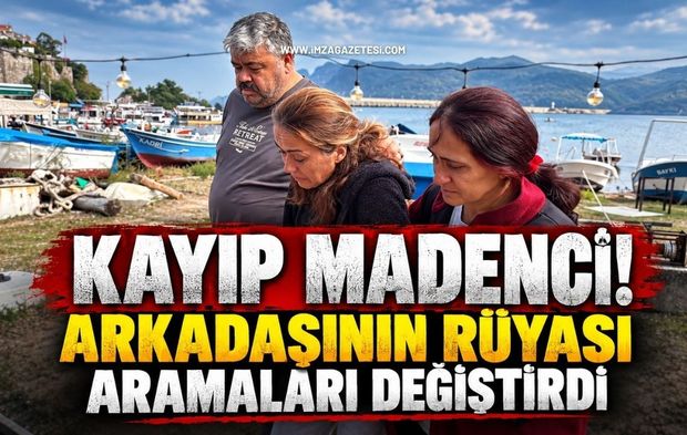 Kayıp Madenci! Arkadaşının Rüyası Aramaları Değiştirdi