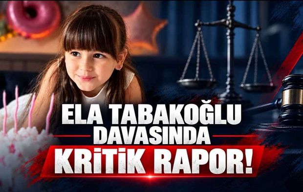 Ela Tabakoğlu Davasında Kritik Rapor! Sürücü Asli Kusurlu, Ela Kusursuz Bulundu