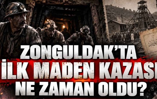 Zonguldak’ta İlk Maden Kazası Ne Zaman Oldu? İşte Tarihi
