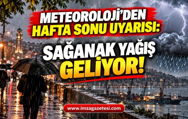 Meteoroloji'den Hafta Sonu Uyarısı: Sağanak Yağış Geliyor!