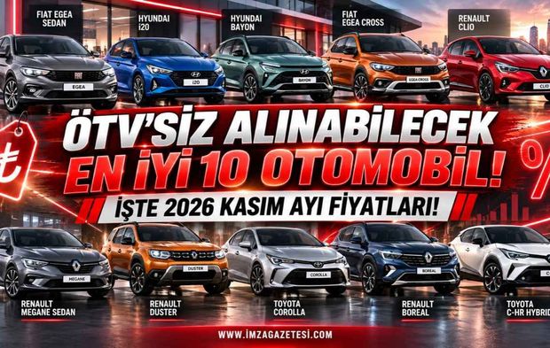 ÖTV'siz Alınabilecek 10 Otomobil! 2026  Kasım ayı Fiyatları