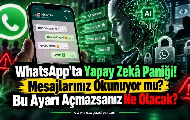WhatsApp'ta Yapay Zeka Paniği. Mesajlarınız Okunuyor mu?
