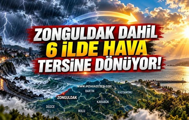 Zonguldak Dahil 6 İlde Hava Tersine Dönüyor!