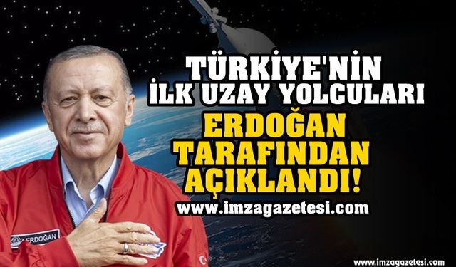 Cumhurbaşkanı Erdoğan, Türkiye'nin İlk Uzay Yolcularını Açıkladı!