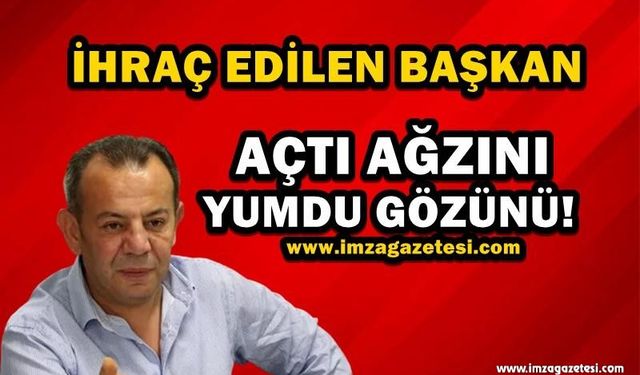 İhraç Edilen Belediye Başkanı Açtı Ağzını Yumdu Gözünü!