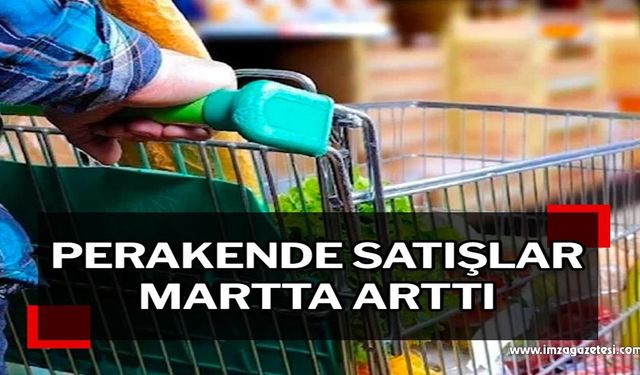 Perakende satışlar martta arttı…