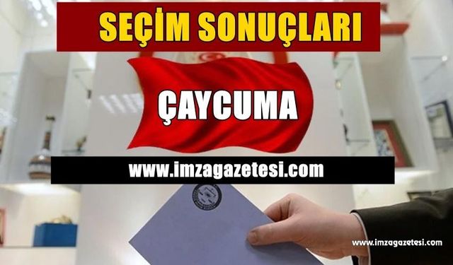 ÇAYCUMA 2023 Cumhurbaşkanlığı Seçim Sonuçları...