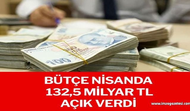 Bütçe nisanda 132,5 milyar TL açık verdi!..