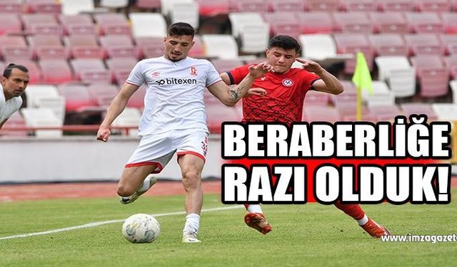 Beraberliğe razı olduk!..