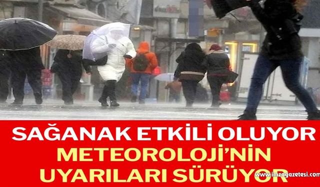 Sağanak etkili oluyor, Meteoroloji’nin uyarıları sürüyor…