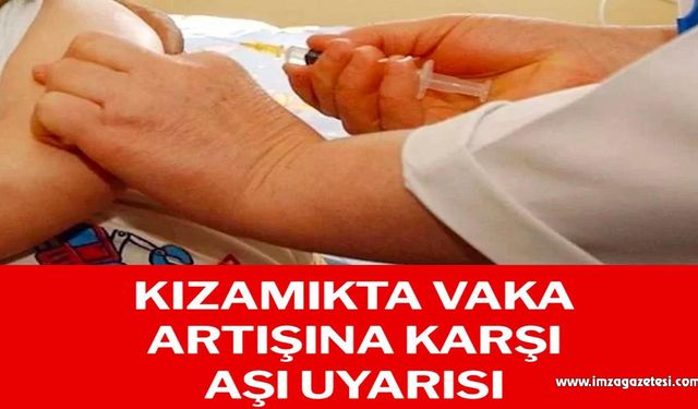 Kızamıkta vaka artışına karşı aşı uyarısı…