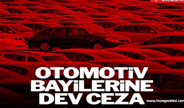 Ticaret Bakanlığı’ndan otomotiv bayilerine ceza!..