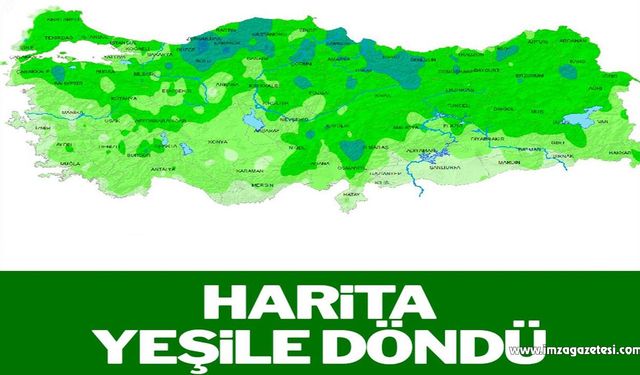 Yağışlardaki büyük artış sevindirdi, harita yeşile döndü…