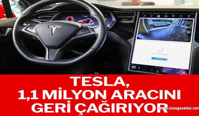 Tesla, 1,1 milyon aracını geri çağırıyor…