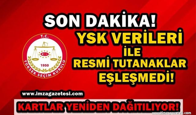 SON DAKİKA! YSK Verileri İle Resmi Tutanaklar Eşleşmedi...