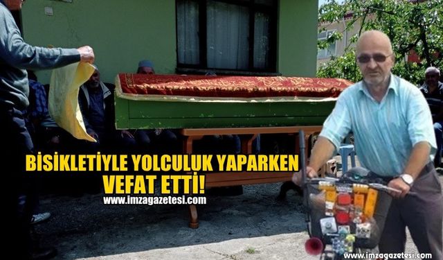 Bisikletiyle Yolculuk Yaparken Vefat Etti!