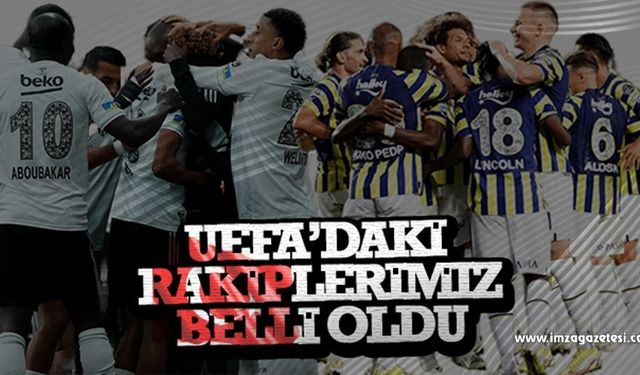 Beşiktaş, Fenerbahçe ve Adana Demirspor'un Avrupa'da ki rakipleri belli oldu!