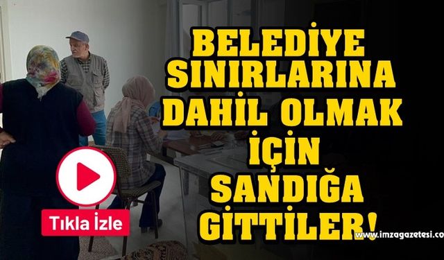 Belediye sınırlarına dahil olmak için sandık başındalar...