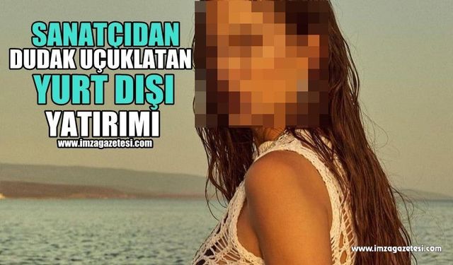 Türk Sanatçıdan Yurt Dışında Dev Yatırım!