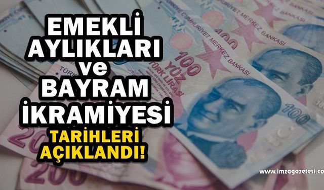 Emekli Aylıkları ve Bayram İkramiyeleri Ne Zaman Yatacak? İşte O Tarih...